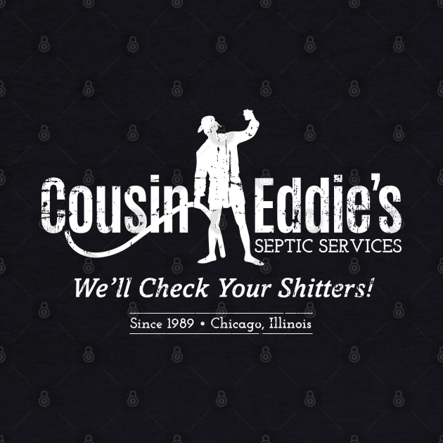 Cousin Eddie's Septic Services (white print) by SaltyCult